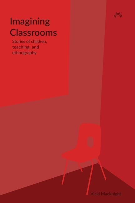 cover for Imagining Classrooms: Stories of children, teaching, and ethnography